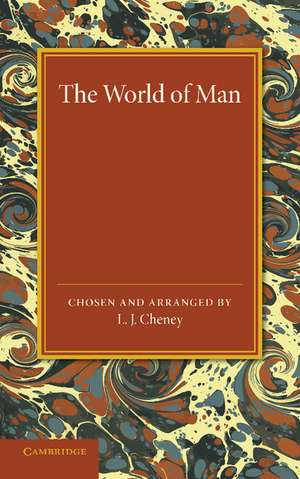 The World of Man: Prose Passages Chiefly from the Works of the Great Historians, Classical and English de L. J. Cheney