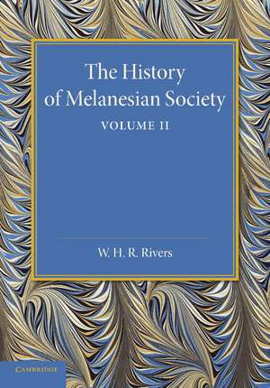 The History of Melanesian Society: Volume 2: Volume II de William Halse Rivers Rivers