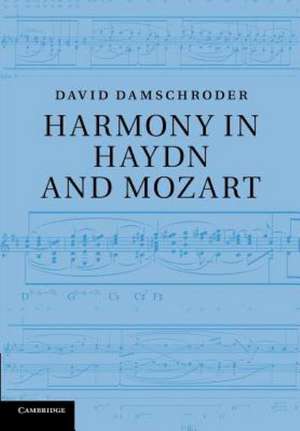 Harmony in Haydn and Mozart de David Damschroder