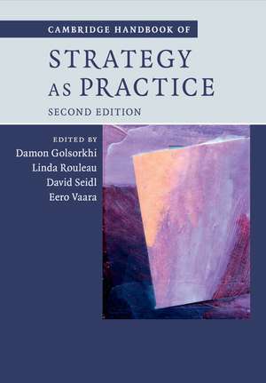 Cambridge Handbook of Strategy as Practice de Damon Golsorkhi