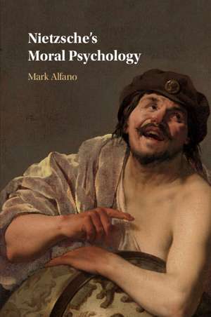 Nietzsche's Moral Psychology de Mark Alfano