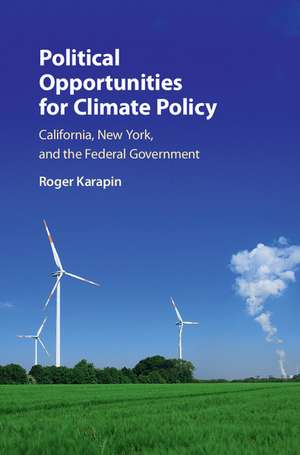 Political Opportunities for Climate Policy: California, New York, and the Federal Government de Roger Karapin