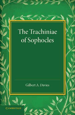 The Trachiniae of Sophocles de Gilbert A. Davies