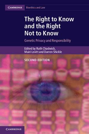 The Right to Know and the Right Not to Know: Genetic Privacy and Responsibility de Ruth Chadwick