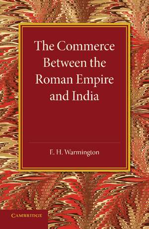 The Commerce between the Roman Empire and India de E. H. Warmington