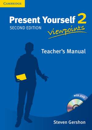 Present Yourself Level 2 Teacher's Manual with DVD: Viewpoints de Steven Gershon