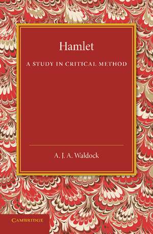 Hamlet: A Study in Critical Method de A. J. A. Waldock