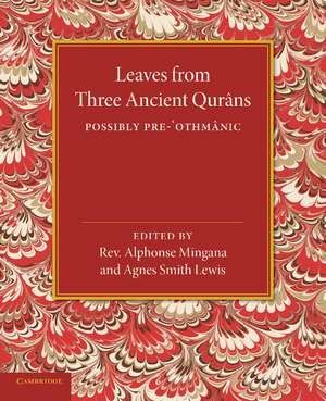 Leaves from Three Ancient Qurans: Possibly Pre-Othmanic de Alphonse Mingana