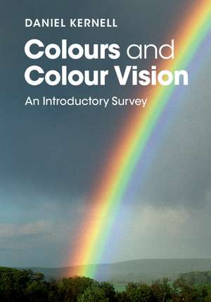 Colours and Colour Vision: An Introductory Survey de Daniel Kernell