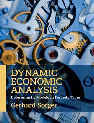 Dynamic Economic Analysis: Deterministic Models in Discrete Time de Gerhard Sorger