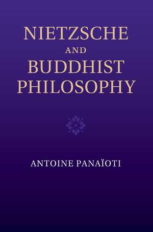 Nietzsche and Buddhist Philosophy de Antoine Panaïoti