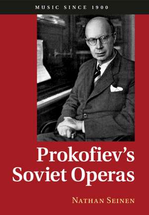 Prokofiev's Soviet Operas de Nathan Seinen