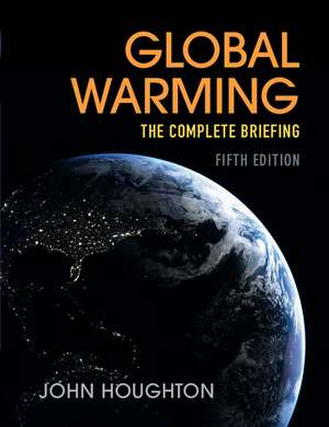 Global Warming: The Complete Briefing de John Houghton