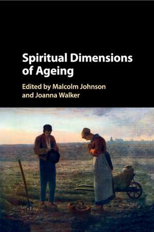 Spiritual Dimensions of Ageing de Malcolm Johnson