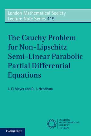 The Cauchy Problem for Non-Lipschitz Semi-Linear Parabolic Partial Differential Equations de J. C. Meyer