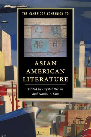 The Cambridge Companion to Asian American Literature de Crystal Parikh