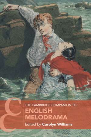 The Cambridge Companion to English Melodrama de Carolyn Williams