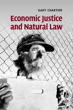 Economic Justice and Natural Law de Gary Chartier