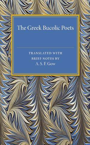 The Greek Bucolic Poets de A. S. F. Gow