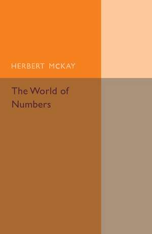 The World of Numbers de Herbert McKay