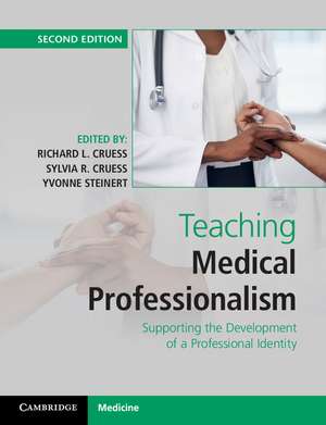 Teaching Medical Professionalism: Supporting the Development of a Professional Identity de Richard L. Cruess