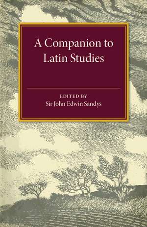 A Companion to Latin Studies de John Edwyn Sandys