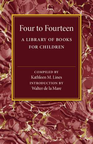 Four to Fourteen: A Library of Books for Children de Kathleen M. Lines