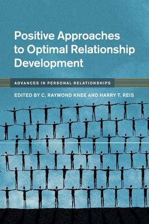 Positive Approaches to Optimal Relationship Development de C. Raymond Knee