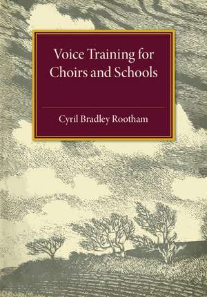 Voice Training for Choirs and Schools de Cyril Bradley Rootham