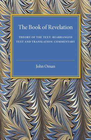 Book of Revelation: Theory of the Text - Rearranged Text and Translation - Commentary de John Oman