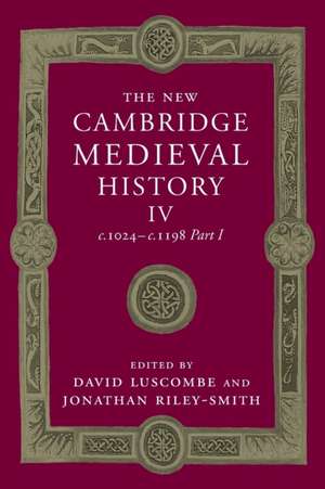 The New Cambridge Medieval History: Volume 4, c.1024–c.1198, Part 1 de David Luscombe