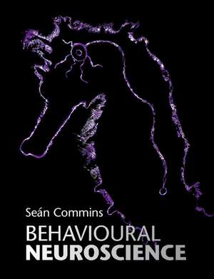 Behavioural Neuroscience de Seán Commins