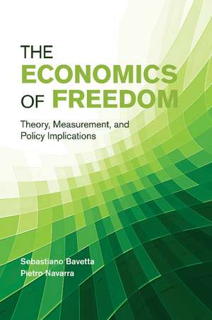 The Economics of Freedom: Theory, Measurement, and Policy Implications de Sebastiano Bavetta