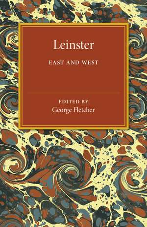 Leinster: East and West de George Fletcher