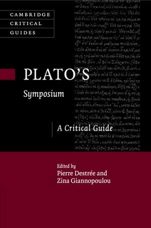 Plato's Symposium: A Critical Guide de Pierre Destrée