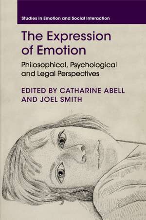 The Expression of Emotion: Philosophical, Psychological and Legal Perspectives de Catharine Abell