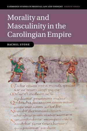 Morality and Masculinity in the Carolingian Empire de Rachel Stone