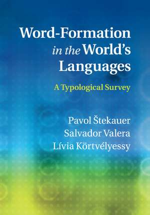 Word-Formation in the World's Languages: A Typological Survey de Pavol Štekauer