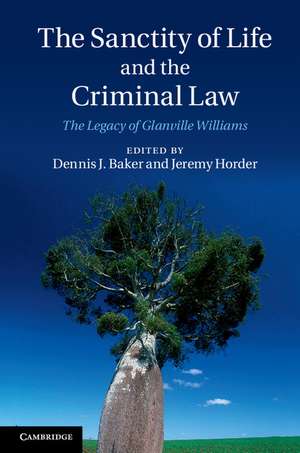 The Sanctity of Life and the Criminal Law: The Legacy of Glanville Williams de Dennis J. Baker