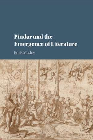 Pindar and the Emergence of Literature de Boris Maslov