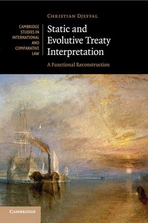 Static and Evolutive Treaty Interpretation: A Functional Reconstruction de Christian Djeffal