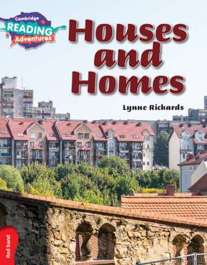 Cambridge Reading Adventures Houses and Homes Red Band de Lynne Rickards