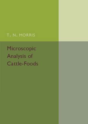 Microscopic Analysis of Cattle-Foods de T. N. Morris