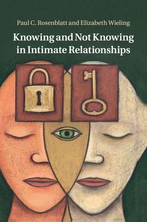 Knowing and Not Knowing in Intimate Relationships de Paul C. Rosenblatt