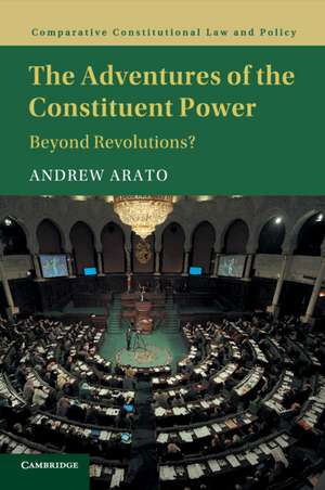 The Adventures of the Constituent Power: Beyond Revolutions? de Andrew Arato