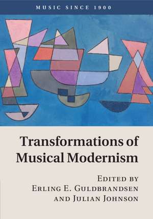 Transformations of Musical Modernism de Erling E. Guldbrandsen