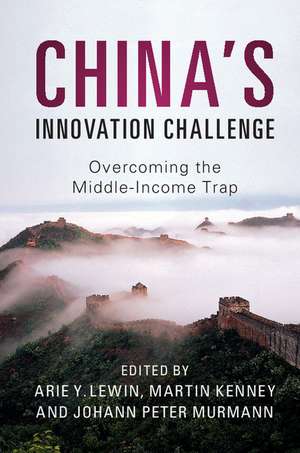 China's Innovation Challenge: Overcoming the Middle-Income Trap de Arie Y. Lewin