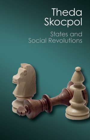 States and Social Revolutions: A Comparative Analysis of France, Russia, and China de Theda Skocpol