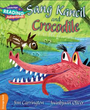 Cambridge Reading Adventures Sang Kancil and Crocodile Orange Band de Jim Carrington