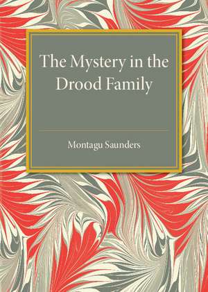 The Mystery in the Drood Family de Montagu Saunders